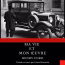 [French] - Ma vie et mon œuvre (version française) Audiobook