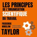 [French] - Les principes de l'organisation scientifique du travail: (version française traduite de l Audiobook