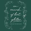 In search of lost glitter: a memoir of love and loss written in short stories Audiobook