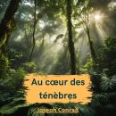 [French] - Au cœur des ténèbres Audiobook