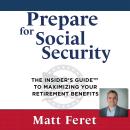 Cover of Prepare for Social Security: The Insider’s Guide to Maximizing Your Retirement Benefits