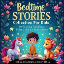 Bedtime Stories Collection For Kids. 70 Relaxing Children's Fairy Tales for Better Sleep: A Soothing Audiobook