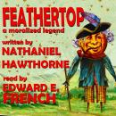Feathertop: A Moralized Legend Audiobook