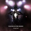 Players In The Silence: The First Unhuman Minds Swim The Barren Seas Between The Planets (2070-2080) Audiobook