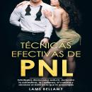 [Spanish] - Técnicas efectivas de PNL: Estrategias diarias para seducir,  aumentar la autoestima, la Audiobook