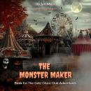 The Monster Maker: Book II in The Girls' Ghost Club Adventures Audiobook