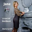 Jane: A Social Incident: a 57-year old country maid gains a fortune and debuts in high society Audiobook