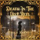 Death In The Last Reel: Historical mystery set in the lead up to World War 1 Audiobook