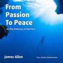 From Passion To Peace, or, The Pathway of the Pure Audiobook