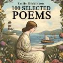 100 Selected Poems: Emily Dickinson Audiobook