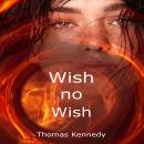 Wish No Wish Audiobook