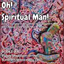 Oh! Spiritual Man!: Book 1 of 4 Poppy Shep, Born on the Summers Solstice Day 1960 Audiobook