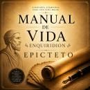 [Spanish] - Manual de Vida Enquiridion: Traducido y Adaptado para el Lector Contemporáneo Audiobook