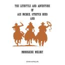 The lifestyle and adventure of AceMcDice, Stretch Deed and Moonshine Melody Audiobook