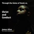 Through The Gates of Good, or, Christ And Conduct Audiobook