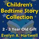 Children's Bedtime Story Collection: 2 – 3 Year Old Gift Audiobook