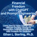 Financial Freedom with ChatGPT and Prompt Engineering: Learn How to Make Money Online without Workin Audiobook