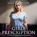 Girly Prescription: A Gradual Feminization Romance Audiobook