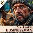 From SLAVE to BUSINESSMAN Audiobook