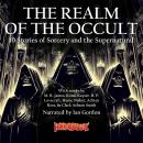 The Realm of the Occult: 10 Stories of Sorcery and the Supernatural Audiobook