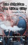 [German] - Die Schatten von Titan City Audiobook