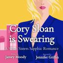 Cory Sloan is Swearing: An enemies to lovers sapphic romance Audiobook