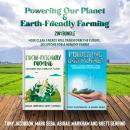 Powering Our Planet and Earth-Friendly Farming 2-in-1 Bundle: How Clean Energy Will Transform the Fu Audiobook