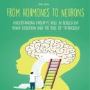 From Hormones to Neurons: Understanding Puberty's Role in Adolescent Brain Evolution And The Role of Audiobook