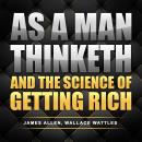 As A Man Thinketh and The Science of Getting Rich Audiobook