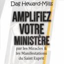 [French] - Amplifiez Votre Ministère: par les Miracles & les Manifestations du Saint Esprit Audiobook