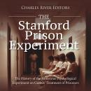 The Stanford Prison Experiment: The History of the Notorious Psychological Experiment on Guards’ Tre Audiobook