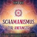 [German] - Schamanismus für Anfänger: Erkunden Sie die schamanischen Rituale, Philosophien und Prakt Audiobook