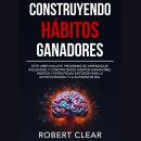 [Spanish] - Construyendo Hábitos Ganadores: Este libro incluye: Programa de Aprendizaje Acelerado y  Audiobook