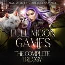 Full Moon Games: The Complete Trilogy Audiobook