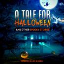 A Tale for Halloween and Other Spooky Stories: Scary Stories for Kids Audiobook