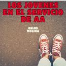 [Spanish] - Los jovenes en el servicio de AA: Vivir Para Servir Audiobook