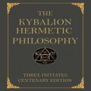 The Kybalion: Centenary Edition Audiobook