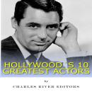 Hollywood’s 10 Greatest Actors Audiobook
