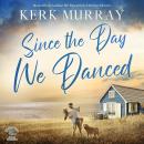 Since the Day We Danced Audiobook