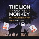 The lion and the monkey Mutual  Friendship Audiobook