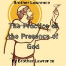 Brother Lawrence: The Practice of the Presence of God Audiobook