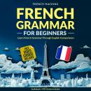 French Grammar For Beginners – Learn French Grammar Through English Comparisons Audiobook