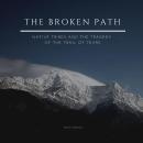 The Broken Path: Native Tribes and the Tragedy of the Trail of Tears Audiobook
