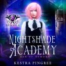 Nightshade Academy Episode 4: Den of Demons Audiobook