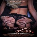 A Pain in my Ass: Explicit sex stories, Erotic short sex stories, Anal, BDSM, Gangbang, Rough Taboo, Audiobook