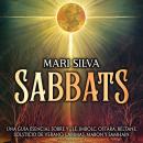 [Spanish] - Sabbats: Una guía esencial sobre Yule, Imbolc, Ostara, Beltane, Solsticio de verano, Lam Audiobook