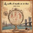 [Spanish] - La vuelta al mundo en 80 días: edición clásica Audiobook
