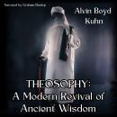 Theosophy: A Modern Revival of Ancient Wisdom Audiobook