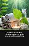 [Portuguese] - Curso completo de técnicas de purificação e renovação energética Audiobook