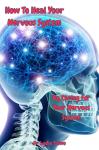 How To Heal Your Nervous System By Caring For Your Nervous System: Easy To Read Audiobook Audiobook